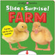 Book cover of: Farm (Slide & Surprise!). By: Roger Priddy