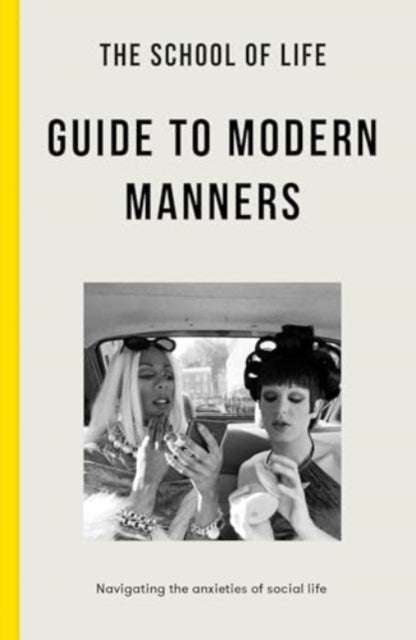 Book cover of: School of Life Guide to Modern Manners