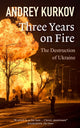 Three Years On Fire 9781916788794 KURKOV, ANDREY