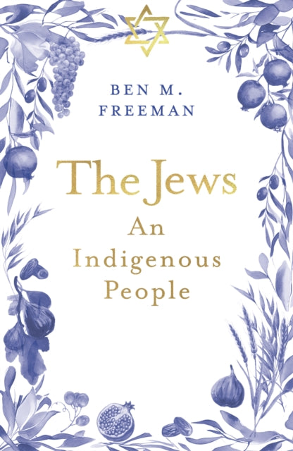The Jews, An Indigenous People 9781916797475 FREEMAN