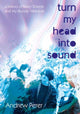 Book cover of: Turn My Head Into Sound