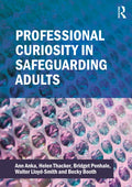 Professional Curiosity in Safeguarding Adults