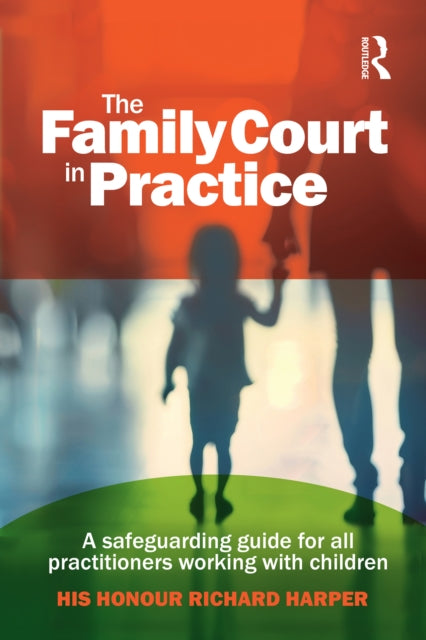 Book cover of: Family Court in Practice. By: Richard Harper