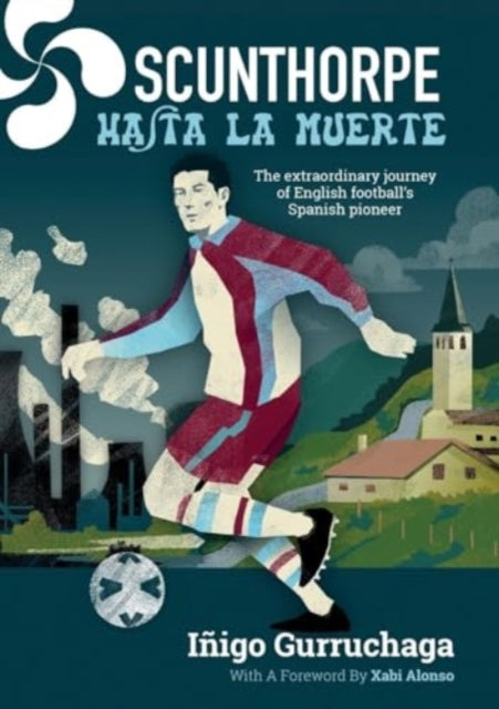 Book cover of: Scunthorpe Hasta La Muerte