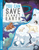 Book cover of: YOU CAN Save Planet Earth. By: Melanie Hibbert