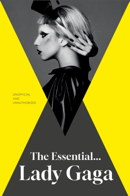 Book cover of: The Essential... Lady Gaga. By: Annie Zaleski