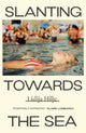 Book cover of: Slanting Towards the Sea