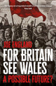 Book cover of: For Britain See Wales: A Possible Future?. By: Joe England