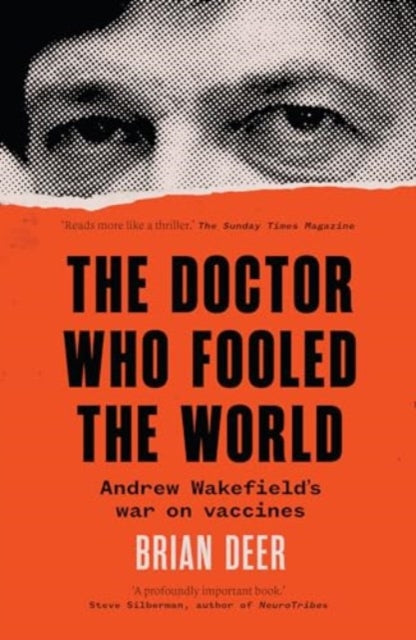 Doctor Who Fooled the World, Andrew Wakefield’s war on vaccines 9781917189057 Brian Deer