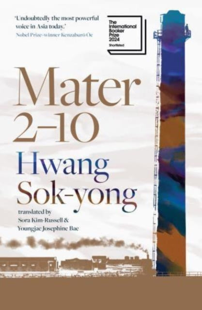 Mater 2-10, shortlisted for the International Booker Prize 2024 9781917189064 Hwang Sok-yong