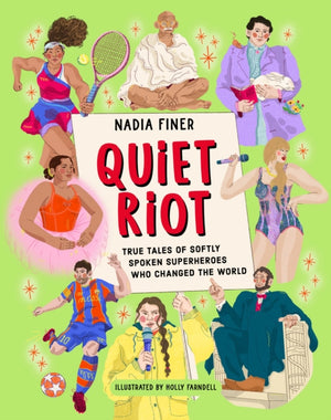 Quiet Riot, True Tales of Shy Superheroes Who Changed the World