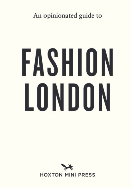 An Opinionated Guide to Fashion London