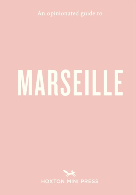 Opinionated Guide to Marseille