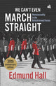 Book cover of: We Can't Even March Straight