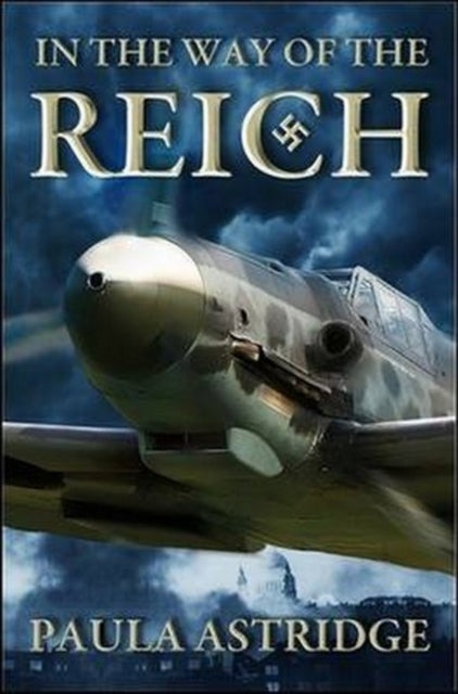 Book cover of: In The Way Of The Reich. By: Paula Astridge