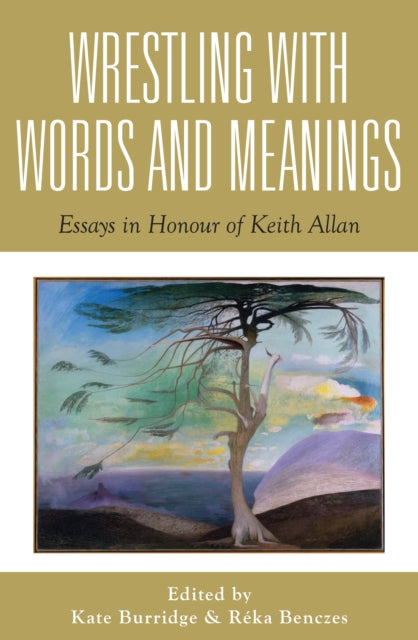 Book cover of: Wrestling with Words and Meanings. By: Kate Burridge