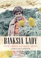 Book cover of: Banksia Lady. By: Carolyn Landon