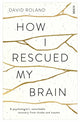 How I Rescued My Brain