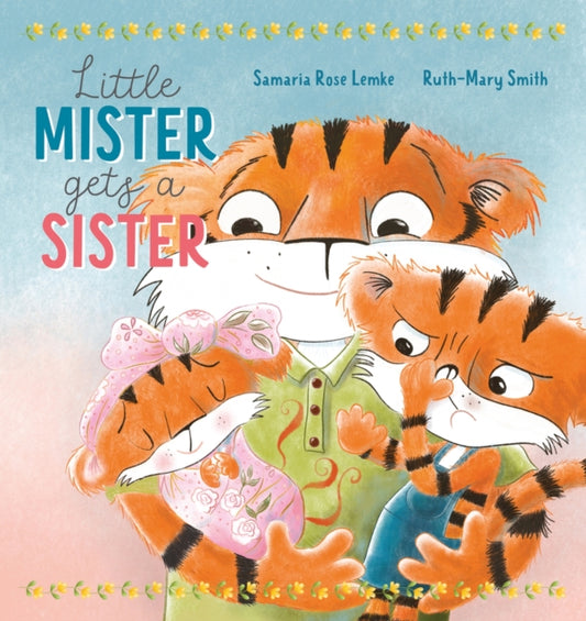 Book cover of: Little Mister Gets a Sister. By: Samaria Rose Lemke