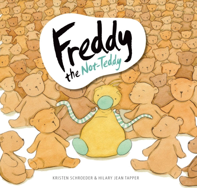 Freddy the Not-Teddy 9781922539090 Kristen Schroeder