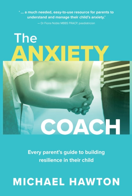 Book cover of: Anxiety Coach. By: Michael Hawton