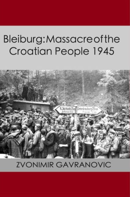 Book cover of: Bleiburg. By: Zvonimir Gavranovic
