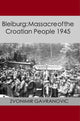 Book cover of: Bleiburg. By: Zvonimir Gavranovic