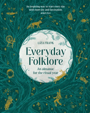 Everyday Folklore, An almanac for the ritual year