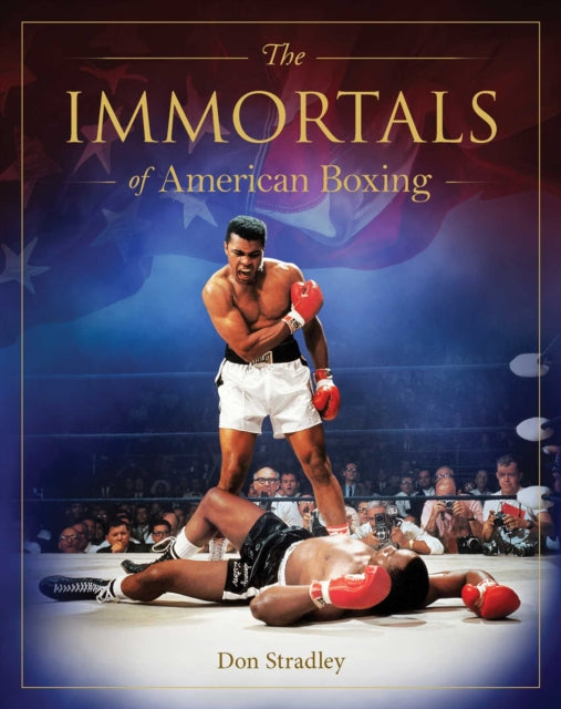 Immortals of American Boxing 9781922662279 Don Stradley