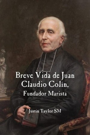 Short Life of Jean-Claude Colin Marist Founder (Spanish Edition)
