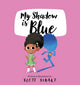 Book cover of: My Shadow is Blue