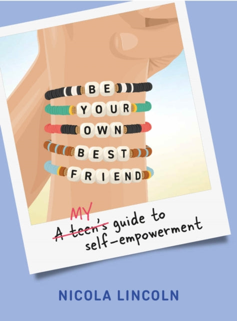 Book cover of: Be Your Own Best Friend. By: Nicola Lincoln