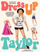 Dress Up Taylor, A Taylor Swift paper doll book featuring her iconic eras 9781923049765 Julia Murray