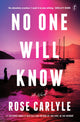 Book cover of: No One Will Know. By: Rose Carlyle