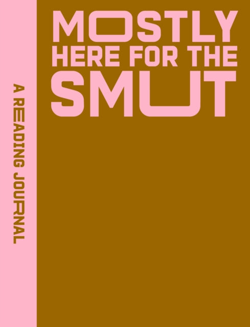 Book cover of: Reading Journal: Mostly Here for the Smut