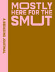 Book cover of: Reading Journal: Mostly Here for the Smut