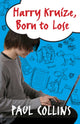 Book cover of: Harry Kruize, Born to Lose. By: Paul Collins