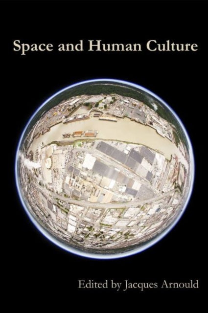 Book cover of: Space and Human Culture. By: Jacques Arnould