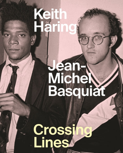 Book cover of: Keith Haring/Jean–Michel Basquiat – Crossing Lines. By: Dieter Buchhart