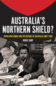 Book cover of: Australia's Northern Shield?. By: Bruce Hunt