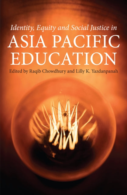 Book cover of: Identity, Equity and Social Justice in Asia Pacific Education. By: Raqib Chowdhury