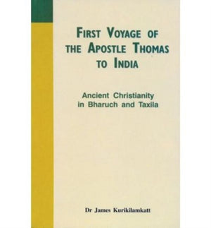 First Voyage of the Apostle Thomas to India Ancient Christianity in Bharuch and Taxila