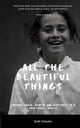 Book cover of: All Beautiful Things. By: Beth Doherty