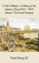 Book cover of: Call to Mission-A History of the Jesuits in China 1842-1954. By: David Strong