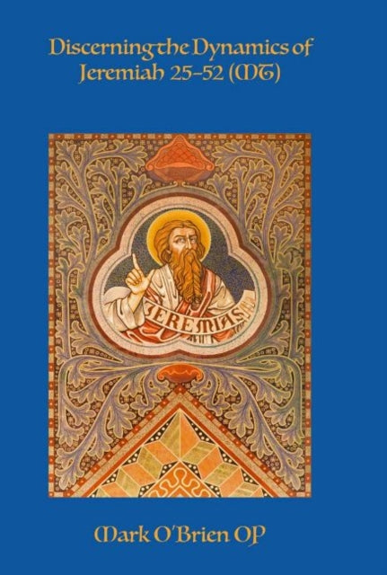 Book cover of: Discerning the Dynamics of Jeremiah 25-52 (MT). By: Mark O'Brien