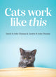 Cats Work Like This 9781925820751 David St John Thomas