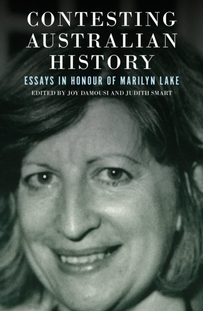 Book cover of: Contesting Australian History. By: Joy Damousi