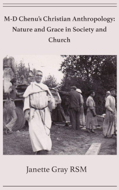 M-D Chenu's Christian Anthropology