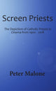 Book cover of: Screen Priests. By: Peter Malone