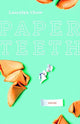 Book cover of: Paper Teeth